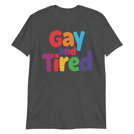 Gay and Tired-T-Shirts-Swish Embassy