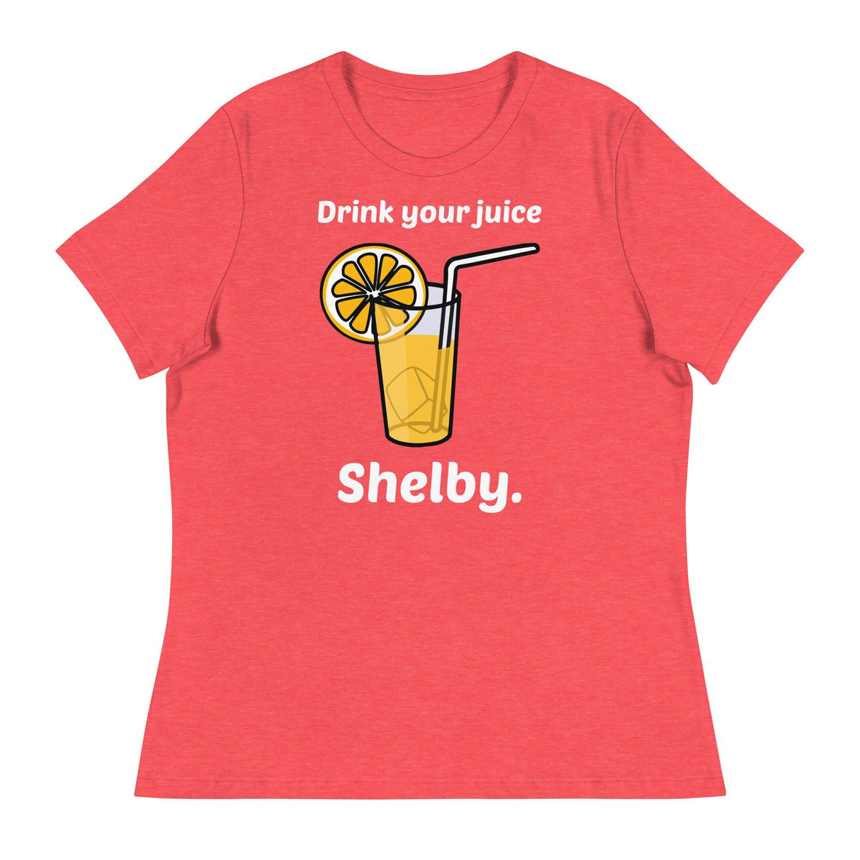 Drink Your Juice Shelby (Women's Relaxed T-Shirt)-Women's T-Shirts-Swish Embassy