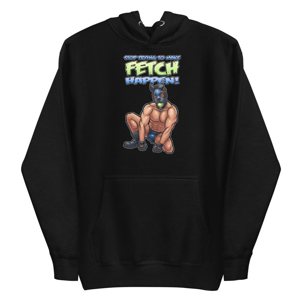 Stop Trying to Make Fetch Happen (Hoodie) - Black