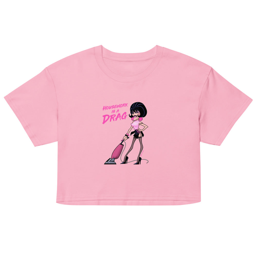 Housework is a Drag (Crop Top) - Bubblegum