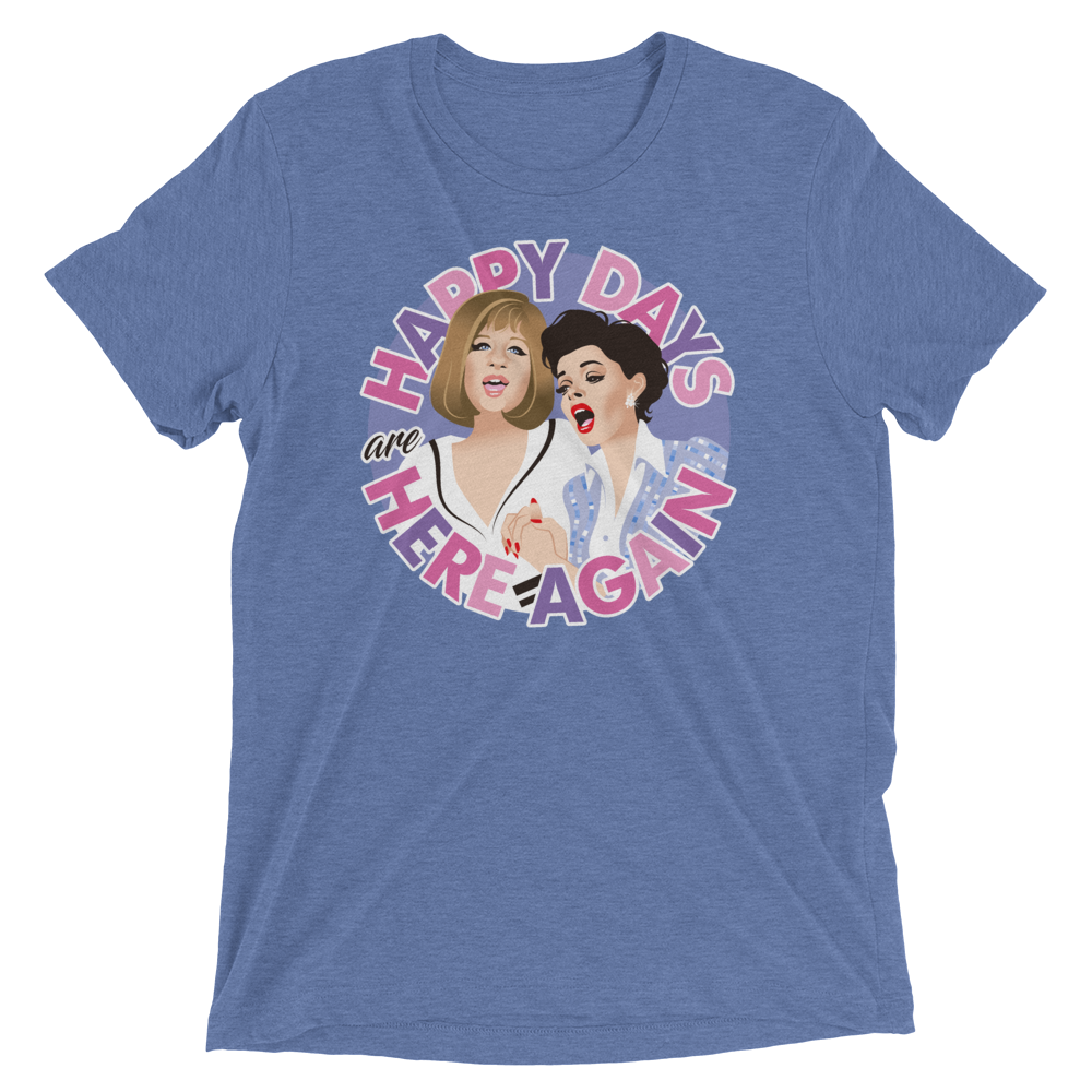 Happy Days Are Here Again (Triblend)-Triblend T-Shirt-Swish Embassy