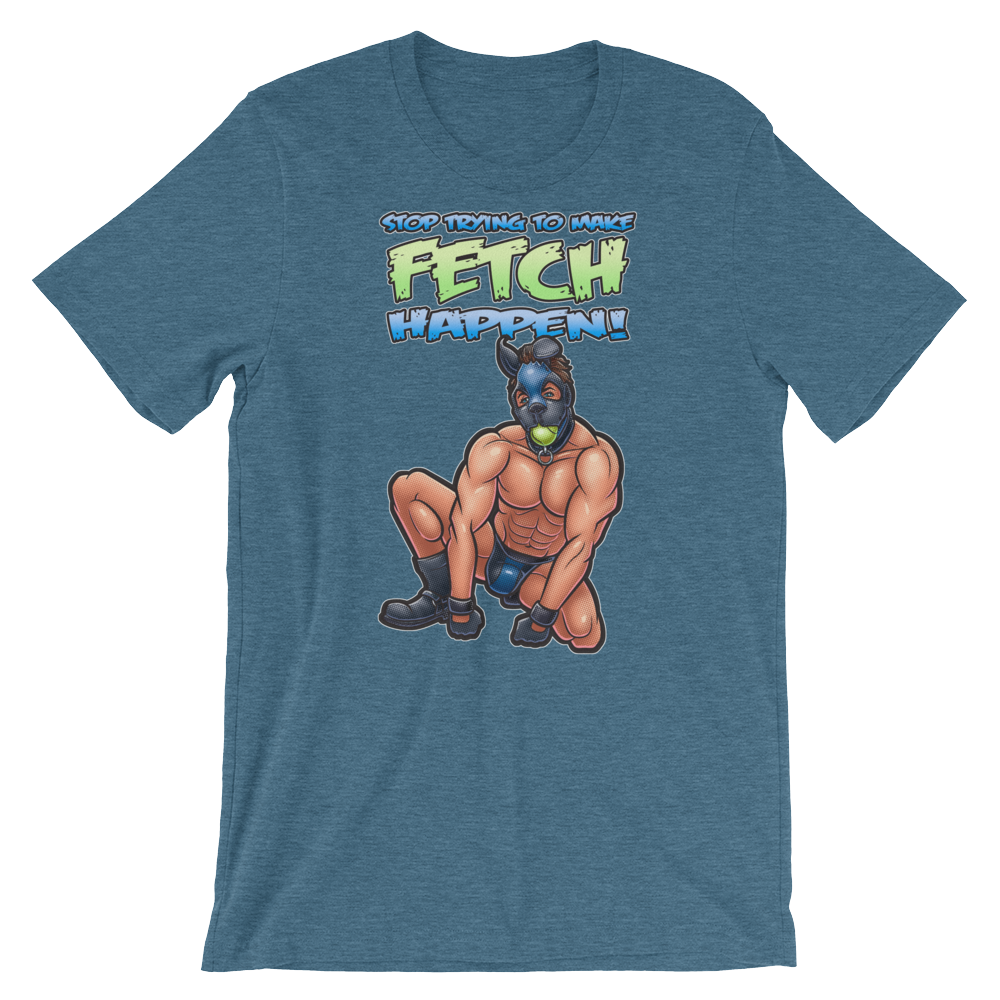 Stop Trying to Make Fetch Happen-T-Shirts-Swish Embassy