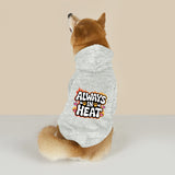 Always in Heat (Pet Hoodie)-Pet Hoodie-Swish Embassy