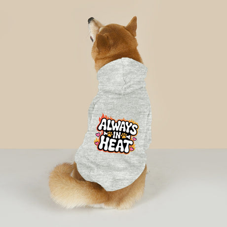 Always in Heat (Pet Hoodie)-Pet Hoodie-Swish Embassy