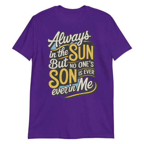 Always in the Sun (Text Shirt)-Text Shirt-Swish Embassy