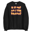 Am I The Drama? (Sweatshirt)-Sweatshirt-Swish Embassy