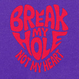 Break My Hole-T-Shirts-Swish Embassy