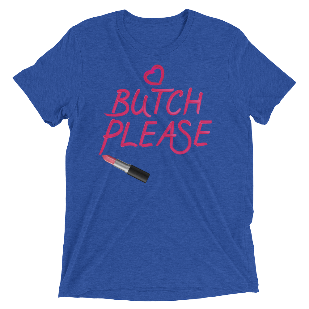 Butch Please (Triblend)-Triblend T-Shirt-Swish Embassy