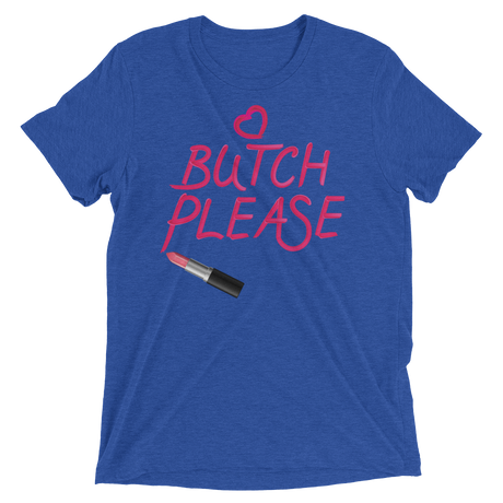 Butch Please (Triblend)-Triblend T-Shirt-Swish Embassy