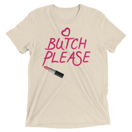 Butch Please (Triblend)-Triblend T-Shirt-Swish Embassy