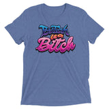 Butch is a B*tch (Triblend)-Triblend T-Shirt-Swish Embassy