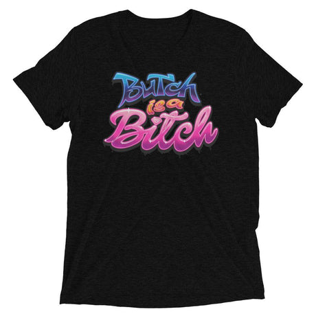 Butch is a B*tch (Triblend)-Triblend T-Shirt-Swish Embassy