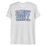 Daddy Chill (Triblend)-Triblend T-Shirt-Swish Embassy