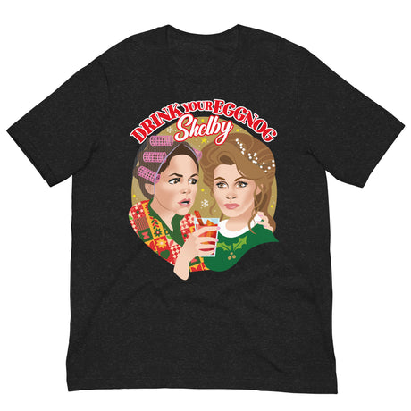 Drink Your Eggnog Shelby-Christmas T-Shirts-Swish Embassy