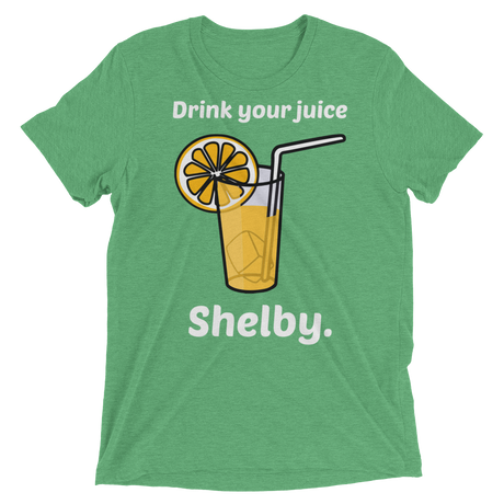 Drink Your Juice Shelby (Triblend)-Triblend T-Shirt-Swish Embassy