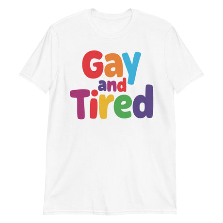 Gay and Tired (Text Shirt)-Text Shirt-Swish Embassy