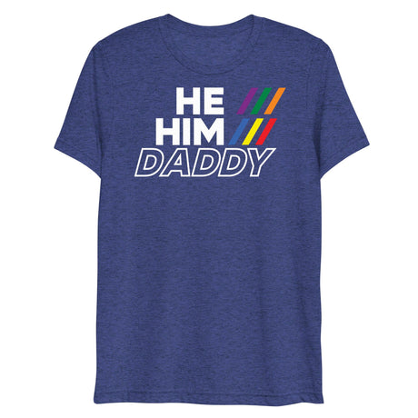 He/Him/Daddy (Triblend)-Triblend T-Shirt-Swish Embassy