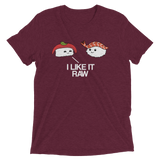 I Like it Raw (Triblend)-Triblend T-Shirt-Swish Embassy