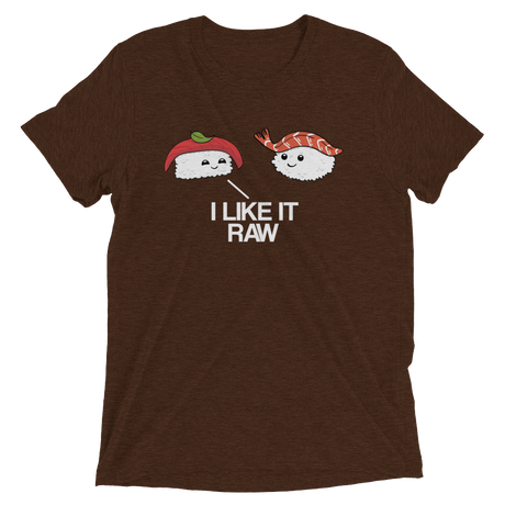 I Like it Raw (Triblend)-Triblend T-Shirt-Swish Embassy