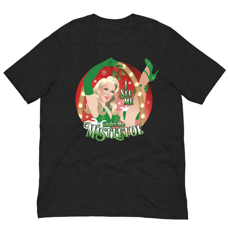 I See Me Under the Mistletoe-Christmas T-Shirts-Swish Embassy
