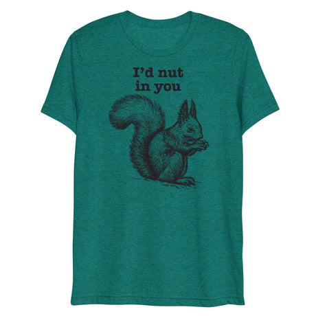 I'd Nut in You (Triblend)-Triblend T-Shirt-Swish Embassy