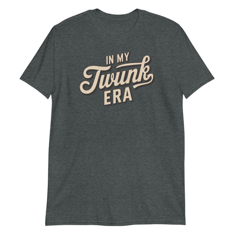 In My Twunk Era-T-Shirts-Swish Embassy