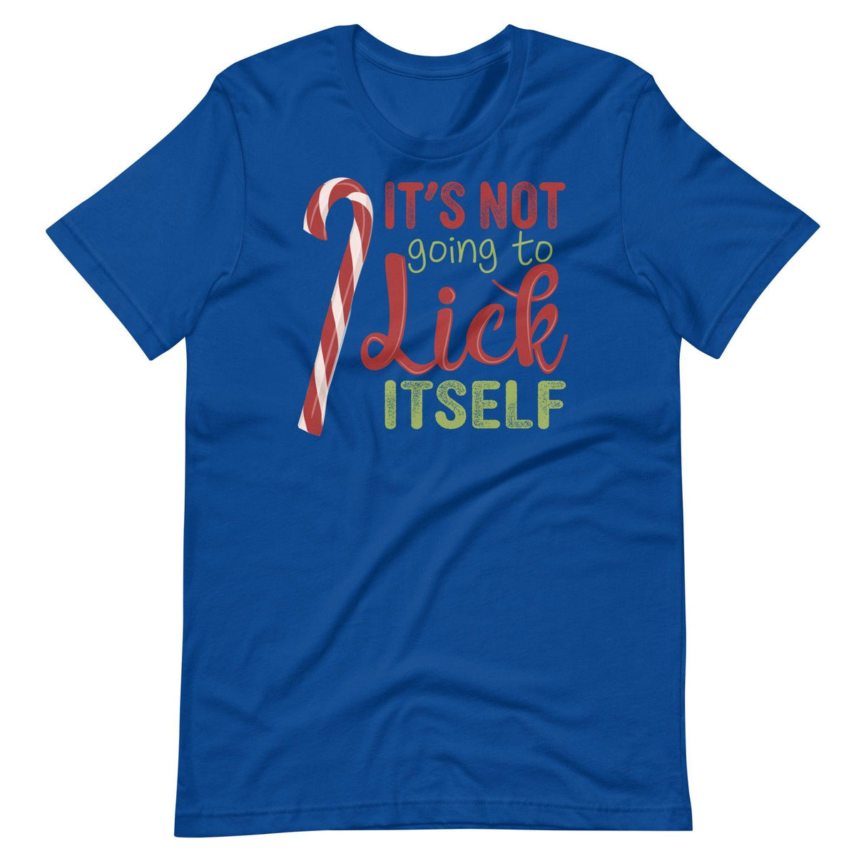 It's Not Going to Lick Itself-T-Shirts-Swish Embassy