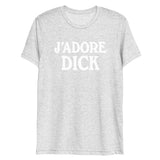 J'Adore Dick (Triblend)-Triblend T-Shirt-Swish Embassy