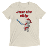 Just the chip (Triblend)-Triblend T-Shirt-Swish Embassy