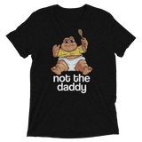 Not the Daddy (Triblend)-Triblend T-Shirt-Swish Embassy