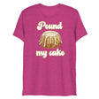 Pound My Cake (Triblend)-Triblend T-Shirt-Swish Embassy