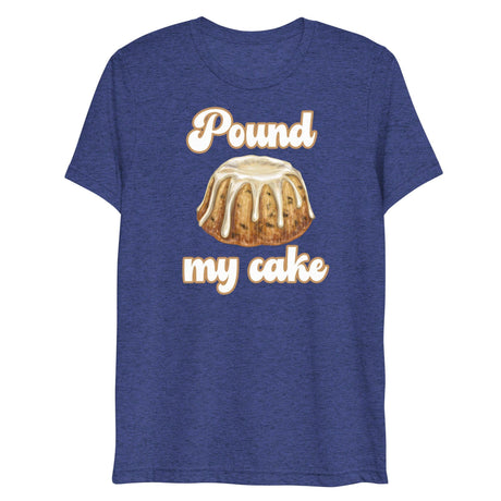 Pound My Cake (Triblend)-Triblend T-Shirt-Swish Embassy