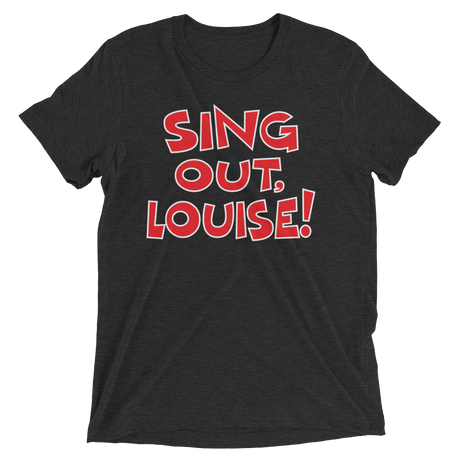 Sing Out, Louise! (Triblend)-Triblend T-Shirt-Swish Embassy