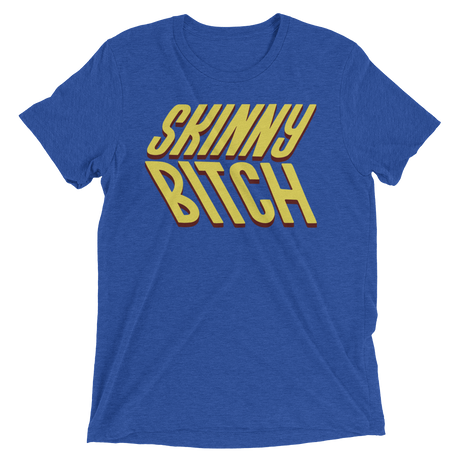 Skinny Bitch (Triblend)-Triblend T-Shirt-Swish Embassy