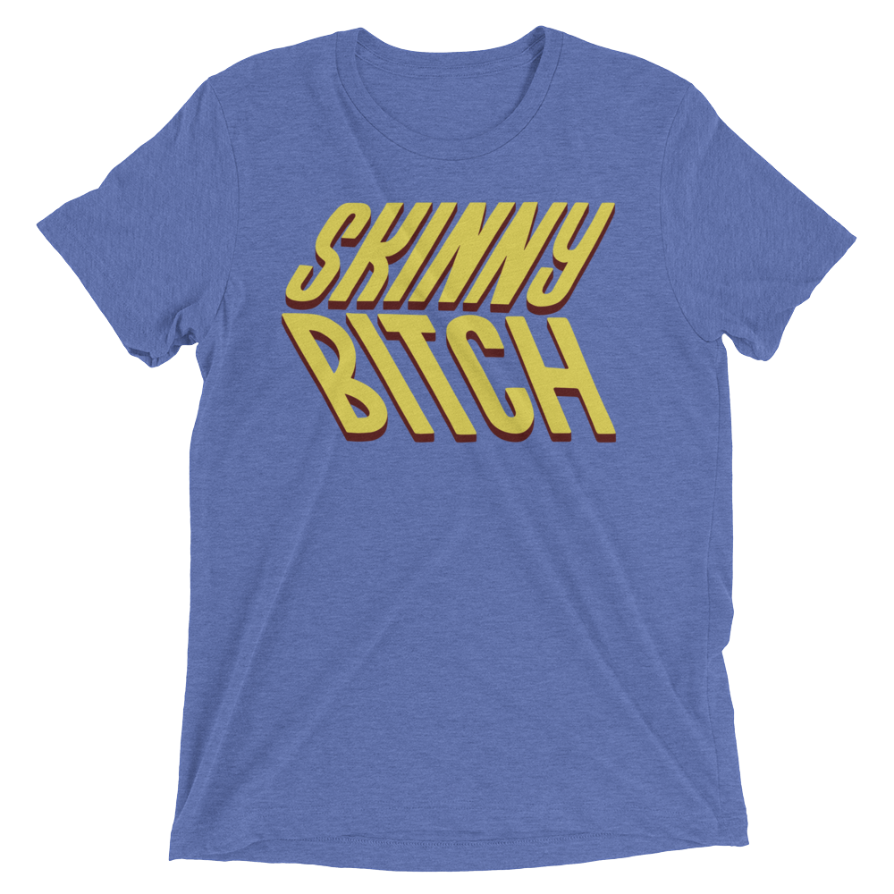 Skinny Bitch (Triblend)-Triblend T-Shirt-Swish Embassy