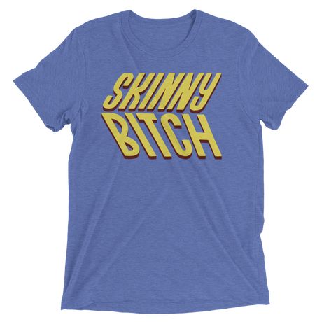 Skinny Bitch (Triblend)-Triblend T-Shirt-Swish Embassy