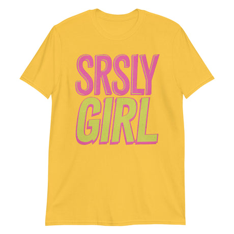 Srsly Girl (Text Shirt)-Text Shirt-Swish Embassy