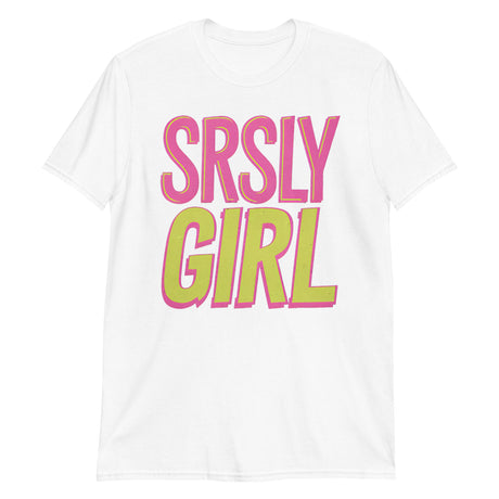 Srsly Girl (Text Shirt)-Text Shirt-Swish Embassy