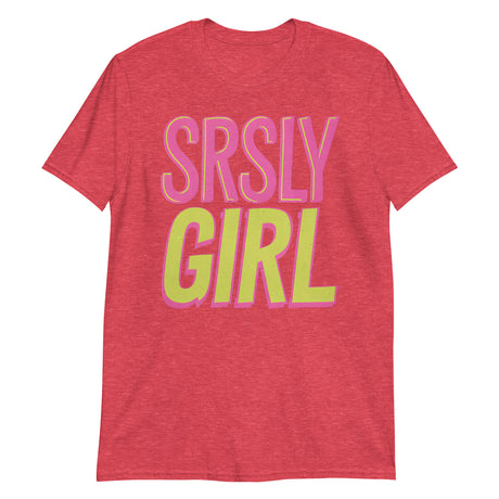 Srsly Girl (Text Shirt)-Text Shirt-Swish Embassy