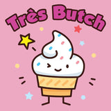 Tres Butch (Original Tee as seen on Great British Bake Off)-T-Shirts-Swish Embassy