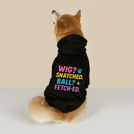 Wig Snatched Ball Fetched (Pet Hoodie)-Pet Hoodie-Swish Embassy