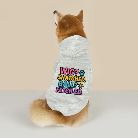 Wig Snatched Ball Fetched (Pet Hoodie)-Pet Hoodie-Swish Embassy