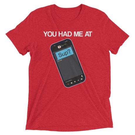 You Had Me At Sup (Triblend)-Triblend T-Shirt-Swish Embassy