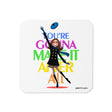 You're Gonna Make It coaster