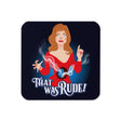 That Was Rude coaster