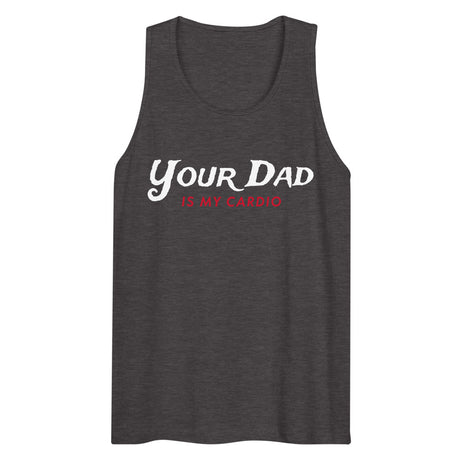 Debut garment mockup | Your Dad is my Cardio (Tank Top) | Charcoal Heather
