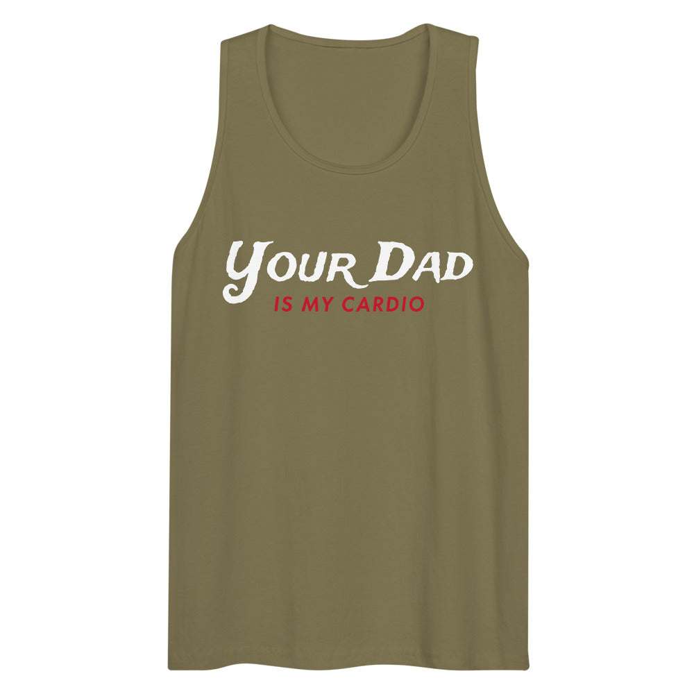 Debut garment mockup | Your Dad is my Cardio (Tank Top) | Military Green