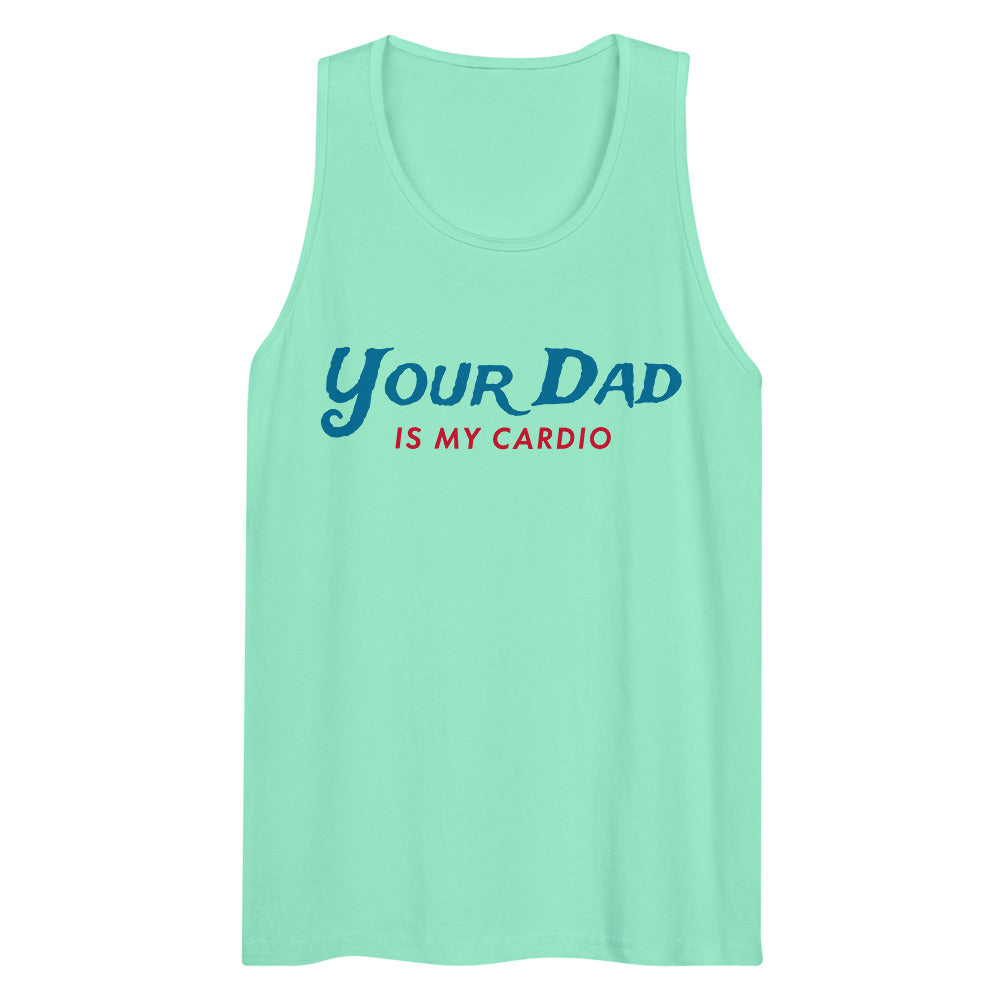 Your Dad is my Cardio (Tank Top) - Mint