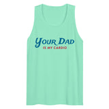 Debut garment mockup | Your Dad is my Cardio (Tank Top) | Mint