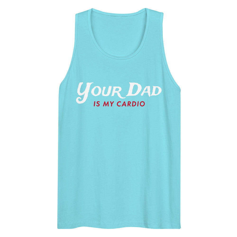 Your Dad is my Cardio (Tank Top) - Pacific Blue